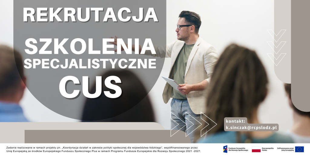 Specjalistyczne szkolenie dla kadr CUS oraz przedstawicieli JST w województwie łódzkim